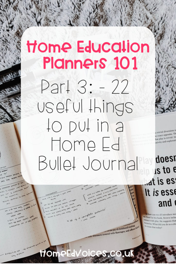 Home Education Planners 101 Part 3: - 22 useful things to put in a Home Ed Bullet Journal