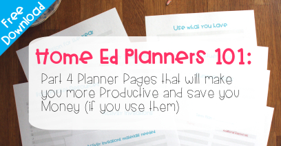 Home Educations Planners 101 Pt4 – 4 Planner Pages that will make you more Productive and save you Money (if you use them)