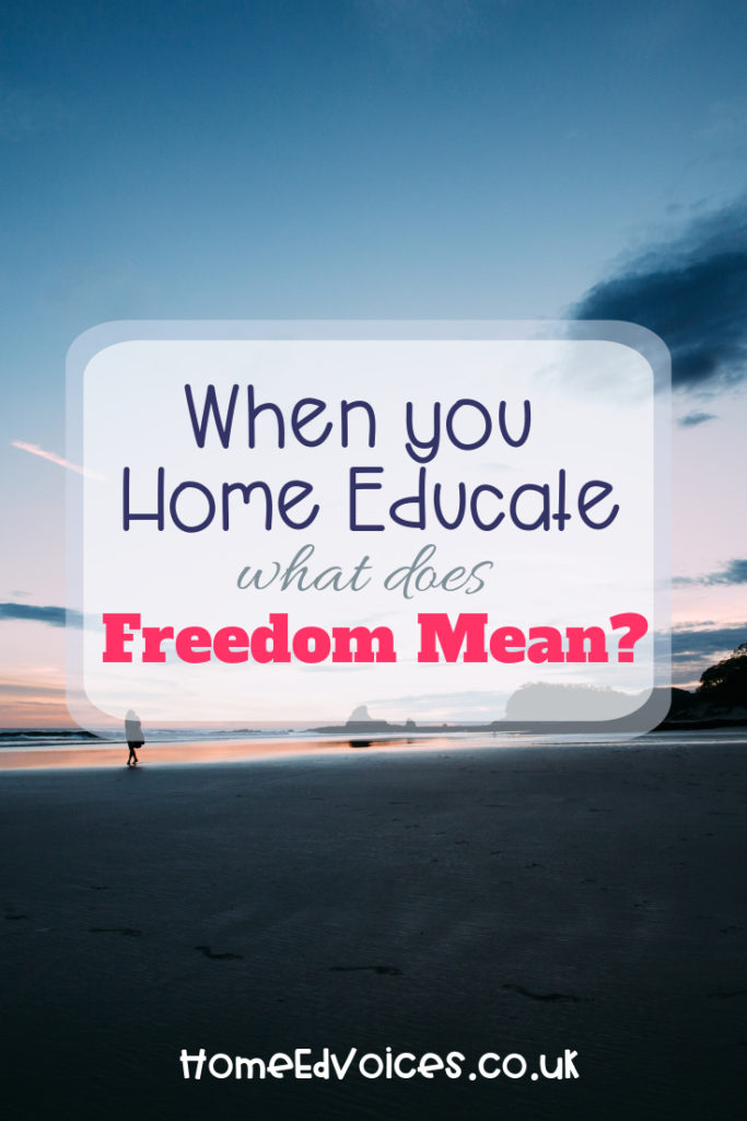 When You Home Educate what does freedom mean?