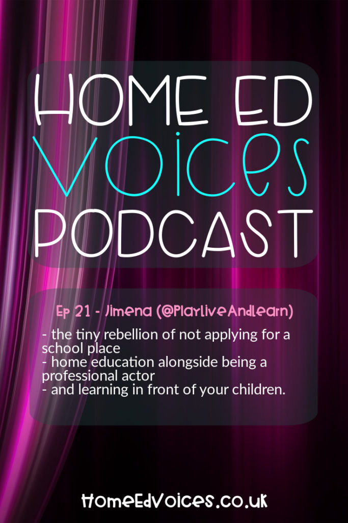 Home Ed Voices Podcast – (Season 2) Episode 21 – Jimena (@PlayLiveAndLearn)