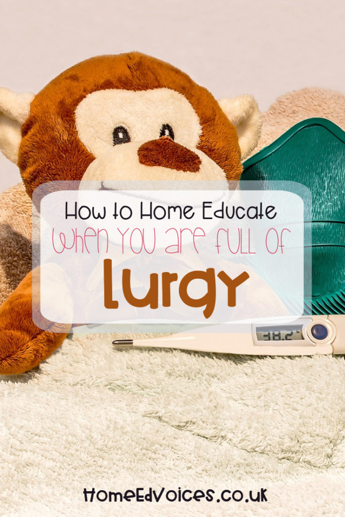How to Home Educate When You are Full of Lurgy