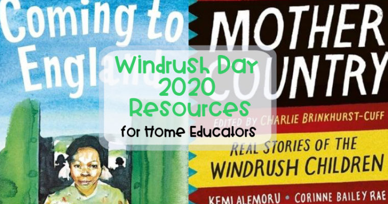 Windrush Day 2020 Resources for Home Educators