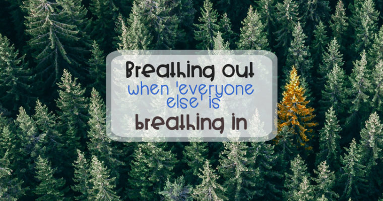 Breathing out when ‘everyone else’ is breathing in