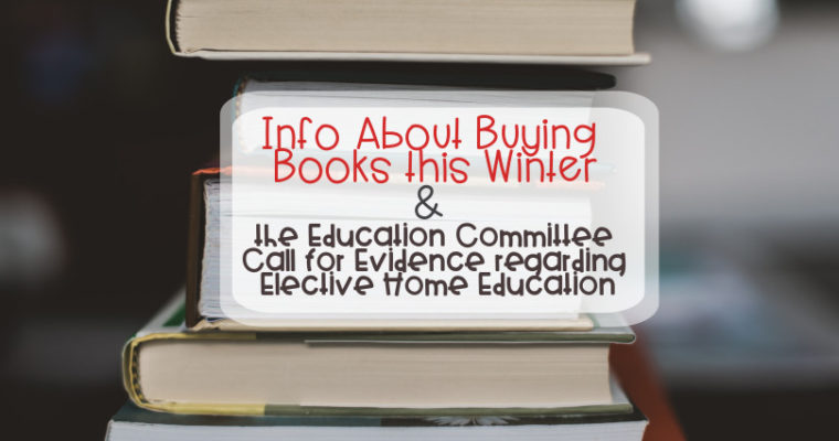 Info About Buying Books this Winter & the Education Committee Call for Evidence regarding Elective Home Education