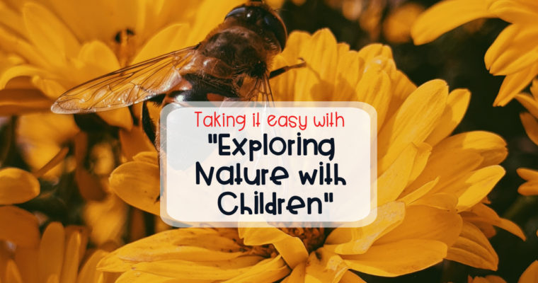 Taking it easy with Exploring Nature with Children